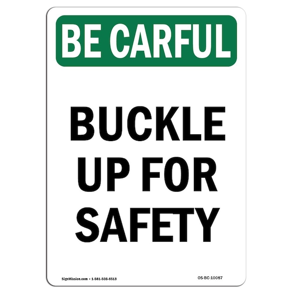OSHA BE CAREFUL Sign, Buckle Up For Safety, 24in X 18in Rigid Plastic, 18" W, 24" L, Portrait